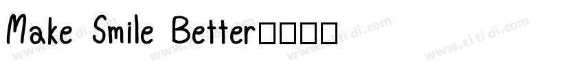 Make Smile Better字体转换